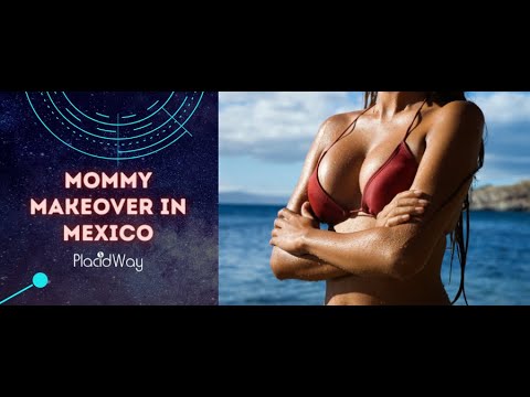 Get Top Quality Care from Mommy Makeover in Mexico 