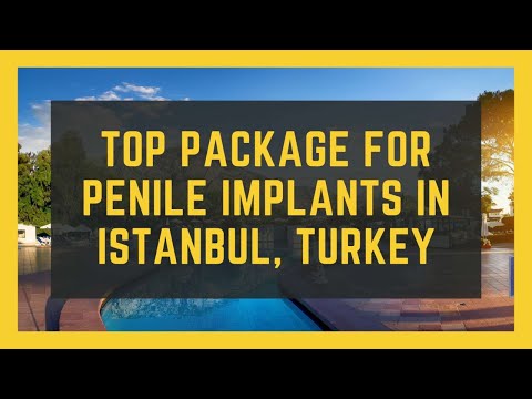 Top Package for Penile Implants in Istanbul, Turkey