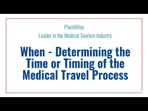 When - Determining the Time or Timing of the Medical Travel Process