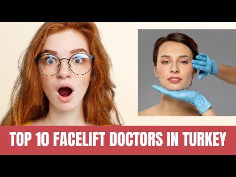 10 Top Facelift Doctors in Turkey