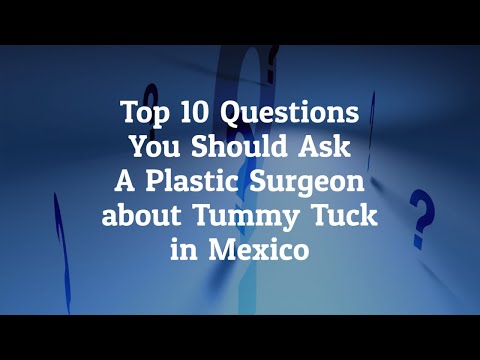 What are the Top 10 Questions you Should Ask a Plastic Surgeon before Going for Tummy Tuck in San Jose, Mexico?