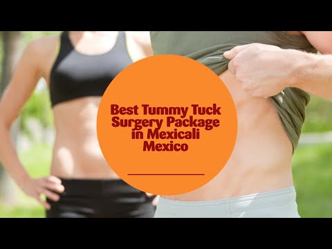 Best Tummy Tuck Surgery Package in Mexicali, Mexico