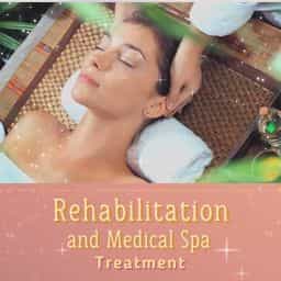 Rehabilitation and Medical Spa Treatment